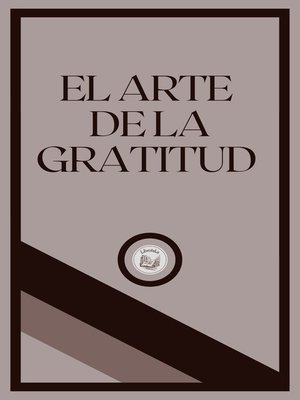 cover image of EL ARTE DE LA GRATITUD
